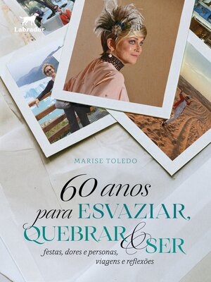 cover image of 60 anos para esvaziar, quebrar e ser